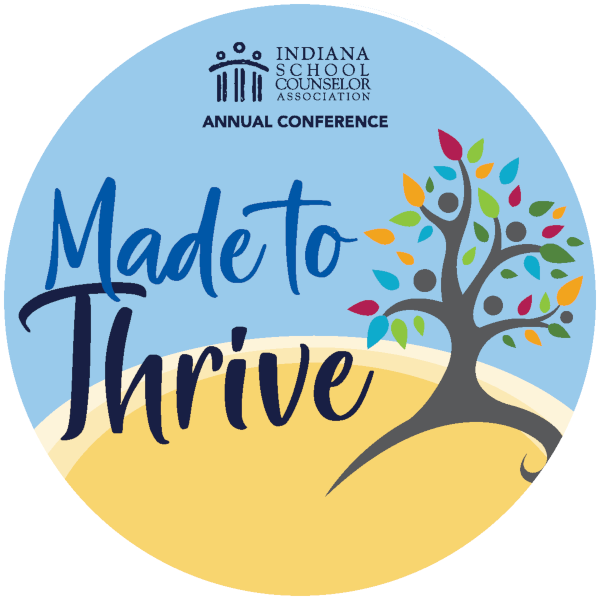 Indiana School Counselor Association Annual Conference theme graphic “Made to Thrive” with colorful tree illustration.
