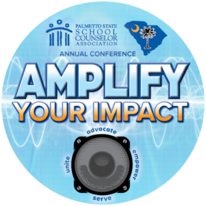 Circular conference graphic with a blue soundwave background, the Palmetto State School Counselor Association logo at the top, and large text reading “Amplify Your Impact.” A speaker illustration is surrounded by the words unite, advocate, serve, and empower. Event details at the bottom read “January 28–30, 2027 • Embassy Suites Resort & Convention Center • Myrtle Beach, SC.”